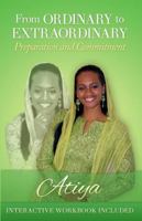 From Ordinary to Extraordinary: Preparation and Commitment 0991644409 Book Cover