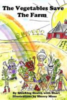 The Vegetables Save the Farm 1540555615 Book Cover