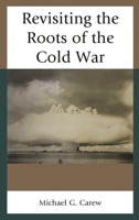 Revisiting the Roots of the Cold War 1498578187 Book Cover