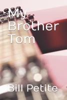 My Brother Tom B0BPGJM2KV Book Cover