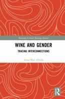 Wine and Gender: Tracing Interconnections (Routledge Critical Beverage Studies) 1032841419 Book Cover