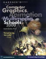 Gardner's Guide to Computer Graphics, Animation and Multimedia Schools 2000 0966107519 Book Cover