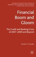 Financial Boom and Gloom: The Credit and Banking Crisis of 2007-2009 and Beyond (Palgrave Macmillan Studies in Banking and Financial Institutions)