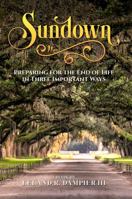 Sundown: Preparing for the End of Life in Three Important Ways 1960756273 Book Cover