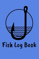 Fish Log Book: Fishing Log Notebook to record species, date and time, length, weight, bait or lure used, and location 1692585177 Book Cover