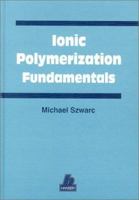 Ionic Polymerization Fundamentals 1569902070 Book Cover