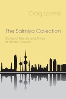The Salmiya Collection: Stories of the Life and Times of Modern Kuwait 0815610149 Book Cover