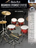 On the Beaten Path: Beginning Drumset Course, Complete: An Inspiring Method to Playing the Drums, Guided by the Legends 0739080997 Book Cover