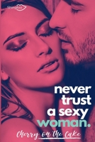Never Trust a sexy woman 2379871973 Book Cover
