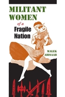 Militant Women of a Fragile Nation 0815632126 Book Cover