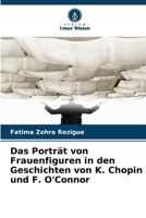 Das Porträt von Frauenfiguren in den Geschichten von K. Chopin und F. O'Connor (German Edition) 6208629845 Book Cover