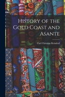 History of the Gold Coast and Asante 1015556051 Book Cover