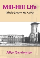 Mill-Hill Life: (Black-bottom NC USA) 1418444243 Book Cover
