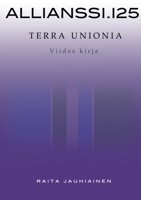Allianssi.125: Terra Unionia: Viides kirja (Finnish Edition) 9528023967 Book Cover