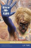 Show Me Life 1909136549 Book Cover