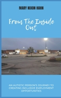 From The Inside Out: An Autistic Person’s Journey To Creating Inclusive Employment B08J58PJTK Book Cover