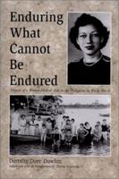 Enduring What Cannot Be Endured: Memoir of a Woman Medical Aide in the Philippines in World War II