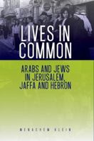 Lives in Common: Arabs and Jews in Jerusalem, Jaffa and Hebron 0197851347 Book Cover