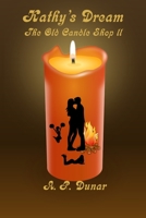 Kathy's Dream: The Old Candle Shop 2 1696494893 Book Cover