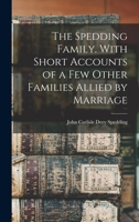 The Spedding family. With short Accounts of a few other families allied by marriage 1016727631 Book Cover