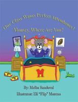 Our Class Wants Perfect Attendance! Mousey, Where Are You? 1456813986 Book Cover