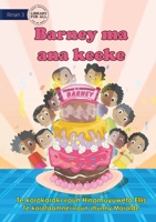 Barney's Birthday Cake - Barney ma ana keeke (Te Kiribati) 1922844888 Book Cover