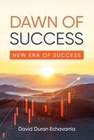 Dawn of Success: New Era of Success B09ZGY924K Book Cover