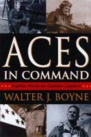 Aces In Command: Fighter Pilots as Combat Leaders 1574884018 Book Cover