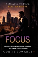 Focus: Chasing a Dream without Losing Your Soul (Legacy of the Sanctuary) B0HF3QR2TQ Book Cover