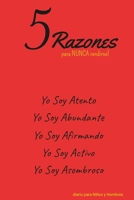 5 Razones para NUNCA rendirse! Yo Soy Atento, Yo Soy Abundante, Yo Soy Afirmando, Yo Soy Activo, Yo Soy Asombroso: diario para Niños y Hombres (Spanish Edition) B0CPZTQQ7N Book Cover