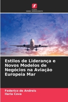 Estilos de Liderança e Novos Modelos de Negócios na Aviação Europeia Mar (Portuguese Edition) 6204513966 Book Cover