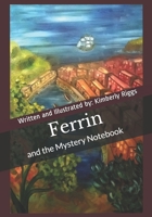 Ferrin: and the Mystery Notebook 1676831304 Book Cover
