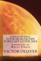 Lifesurfing: Your Horoscope Forecast Guide 2014 1490951849 Book Cover
