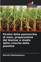 Pirolisi della pannocchia di mais, preparazione del biochar e studio della crescita delle piantine (Italian Edition) 620834896X Book Cover