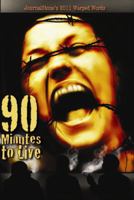 JournalStone's 2011 Warped Words: 90 Minutes to Live 1936564335 Book Cover