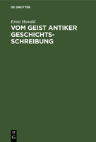 Vom Geist Antiker Geschichtsschreibung (German Edition) 3486774298 Book Cover