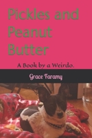 Pickles and Peanut Butter: A Book by a Weirdo. B0CCCVDTXR Book Cover