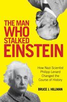 The Man Who Stalked Einstein 1493010018 Book Cover