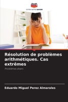 Résolution de problèmes arithmétiques. Cas extrêmes (French Edition) 6207008456 Book Cover