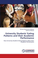 University Students' Eating Patterns and their Academic Performance: How University Students' Eating Patterns Affect their Academic Performance 3659398977 Book Cover