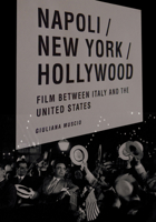 Napoli/New York/Hollywood: Film Between Italy and the United States 0823279383 Book Cover