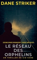 Le Réseau des Orphelins (French Gid Kane Thrillers) (French Edition) B0G75QQZFV Book Cover