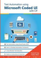 Test Automation Using Microsoft Coded Ui with C#: Step by Step Guide 0992293545 Book Cover