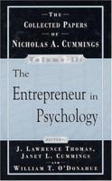 The Entrepreneur in Psychology: The Collected Papers Of Nicholas A. Cummings, Vol. II 1891944924 Book Cover