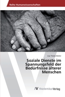 Soziale Dienste im Spannungsfeld der Bedürfnisse älterer Menschen 3639461541 Book Cover