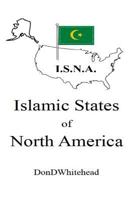 Islamic States of North America (Isna) 1537709054 Book Cover