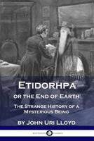 Etidorhpa; or, The End of Earth 1789870828 Book Cover