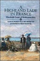 A Highland Lady in France, 1843-1845: Elizabeth Grant of Rothiemurchus 1898410909 Book Cover