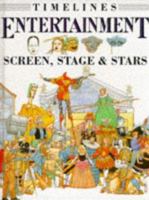 Entertainment: Screen, stage & stars (Timelines) 0531143112 Book Cover