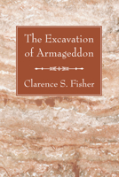 The Excavation of Armageddon 1556354517 Book Cover